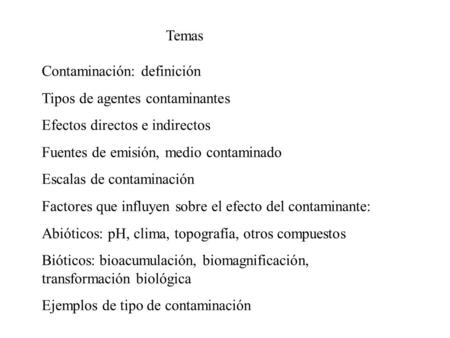 Temas Contaminación: definición Tipos de agentes contaminantes