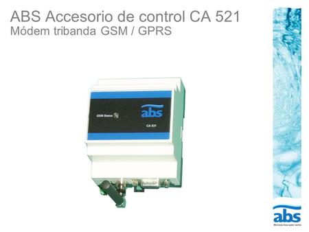 ABS Accesorio de control CA 521 Módem tribanda GSM / GPRS.