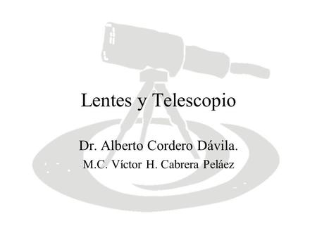 Dr. Alberto Cordero Dávila. M.C. Víctor H. Cabrera Peláez