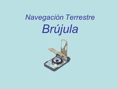 Navegación Terrestre Brújula