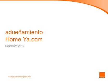 Adueñamiento Home Ya.com Diciembre 2010. ejemplos adueñamientos home.