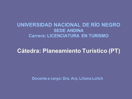 Docente a cargo: Dra. Arq. Liliana Lolich