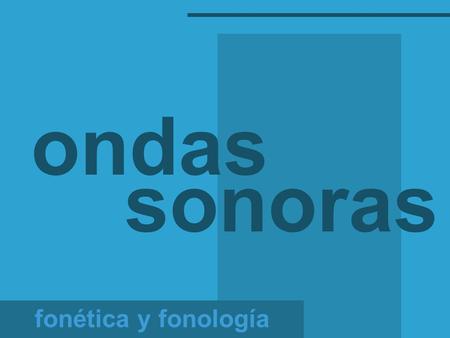 Ondas sonoras fonética y fonología.