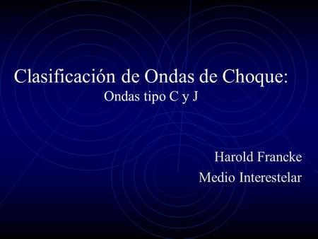 Clasificación de Ondas de Choque: Ondas tipo C y J