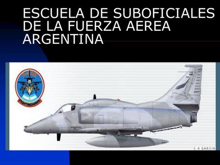 ESCUELA DE SUBOFICIALES DE LA FUERZA AEREA ARGENTINA.