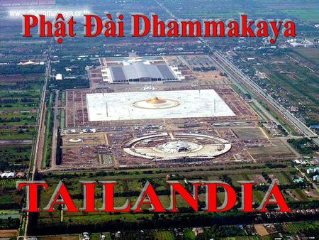 El Dhammakaya Cetiya El Símbolo de la Paz Mundial Construido completamente con contribuciones públicas internacionales. También es la representación.