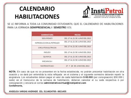 CALENDARIO HABILITACIONES SE LE INFORMA A TODA LA COMUNIDAD ESTUDIANTIL QUE EL CALENDARIO DE HABILITACIONES PARA LA JORNADA SEMIPRESENCIAL I SEMESTRE I.