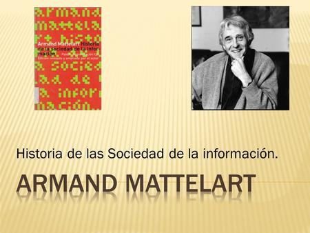 Historia de las Sociedad de la información..  La aparición de las máquinas informáticas.  Los avatares de las políticas públicas.