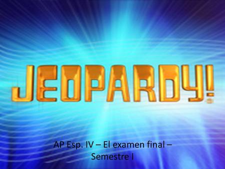 AP Esp. IV – El examen final – Semestre I. Esp. IV – Repaso para el examen final Artículos y adjetivos Ser y EstarEl pretérito y el imperfecto Reflexivos.