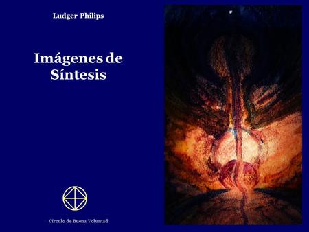 Ludger Philips Imágenes de Síntesis Círculo de Buena Voluntad.
