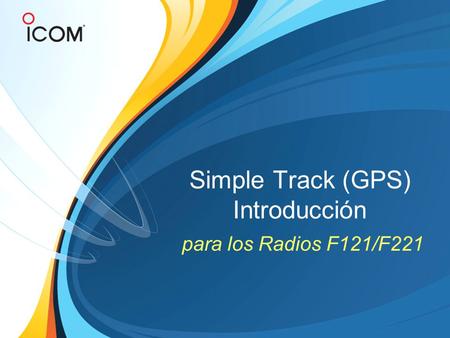 Simple Track (GPS) Introducción para los Radios F121/F221.
