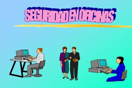 SEGURIDAD EN OFICINAS.