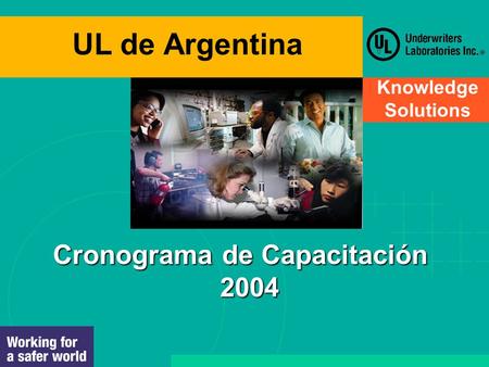 UL de Argentina Knowledge Solutions Cronograma de Capacitación 2004.