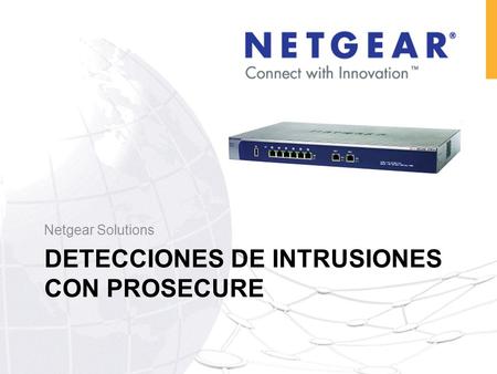 DETECCIONES DE INTRUSIONES CON PROSECURE Netgear Solutions.