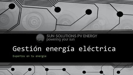 Gestión energía eléctrica Expertos en tu energía.