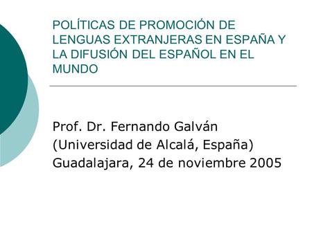 Prof. Dr. Fernando Galván (Universidad de Alcalá, España)