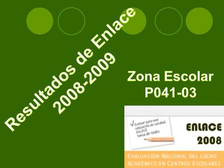 ENLACE 2008. ENLACE 2008-2009 ESPAÑOL 3o Insuficiente %Elemental %Bueno %Excelente % PROFESOR HERIBERTO ENRIQUEZ MATUTINO 23.348.923.34.3 PROFESOR HERIBERTO.