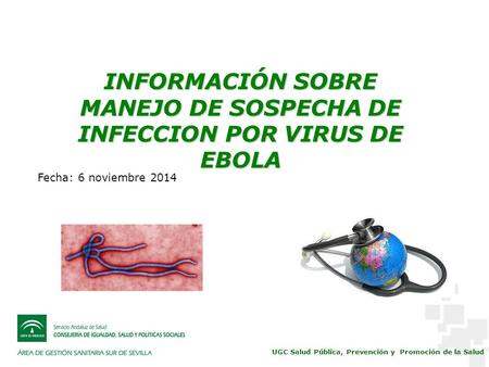 INFORMACIÓN SOBRE MANEJO DE SOSPECHA DE INFECCION POR VIRUS DE EBOLA