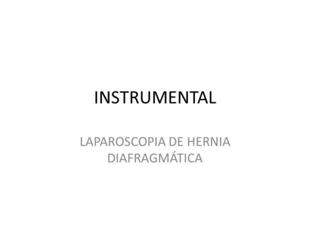 LAPAROSCOPIA DE HERNIA DIAFRAGMÁTICA