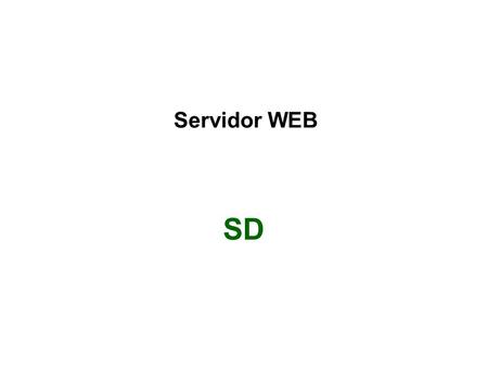 Servidor WEB SD. 2 Objetivos Bases de Servidor Web. Software para servidor Web Programas para el servidor WEB. Web server hardware.
