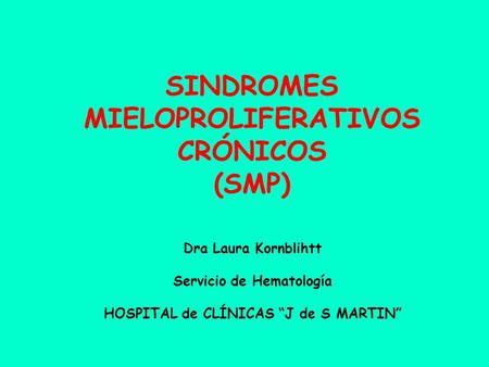 SINDROMES MIELOPROLIFERATIVOS CRÓNICOS (SMP)