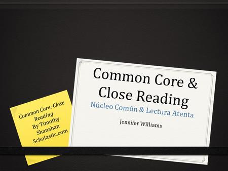 Common Core & Close Reading Núcleo Común & Lectura Atenta