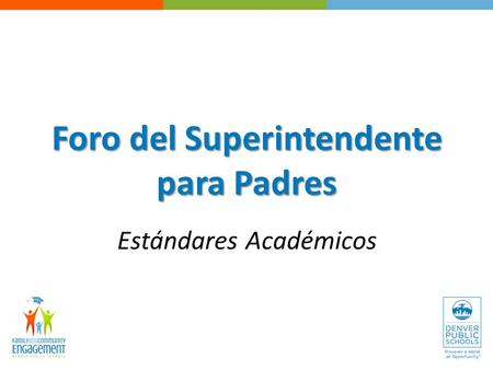 Foro del Superintendente para Padres Estándares Académicos.