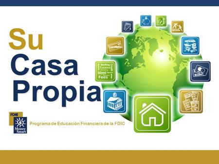 Su Casa Propia Programa de Educación Financiera de la FDIC.