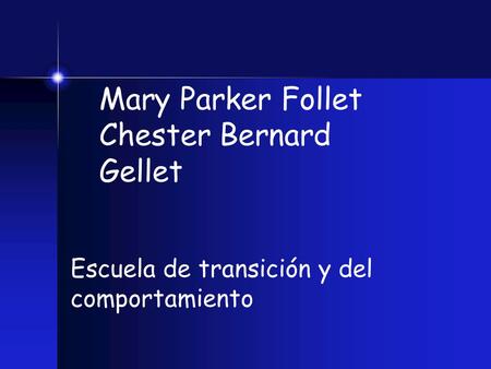 Mary Parker Follet Chester Bernard Gellet