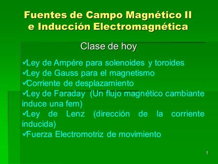 Fuentes de Campo Magnético II e Inducción Electromagnética