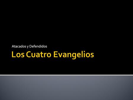 Atacados y Defendidos.  Correo de pastor mexicano  “Seminario de Jesús”  Encontrar el “Jesús histórico”  Solo dijo un 18% de las palabras de Mateo,