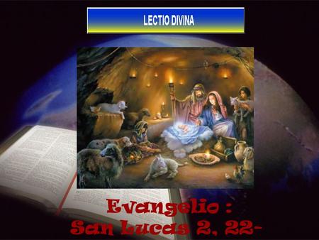 Evangelio : San Lucas 2, 22- 40 Fiesta de la Sagrada Familia Fiesta de la Sagrada Familia Domingo 28 de Diciembre de 2008 Domingo 28 de Diciembre de.