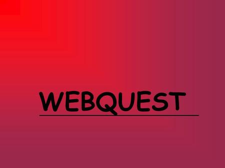 WEBQUEST. HISTORIA… BERNIE DODGE Universidad de San Diego (California) 1995 Tom March Jarbas Novelino Barato.