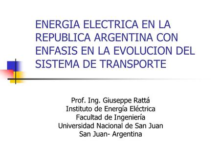 Prof. Ing. Giuseppe Rattá Instituto de Energía Eléctrica
