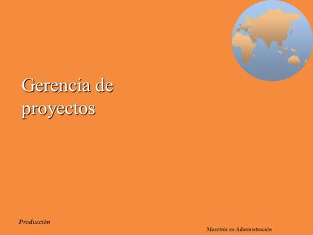 Gerencia de proyectos PowerPoint Supplement developed by: