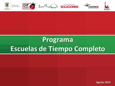 Programa Escuelas de Tiempo Completo Agosto 2014.