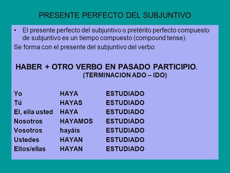 PRESENTE PERFECTO DEL SUBJUNTIVO