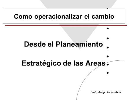 Desde el Planeamiento Estratégico de las Areas