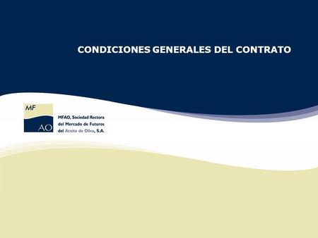 CONDICIONES GENERALES DEL CONTRATO. 2 VENCIMIENTO Y CANTIDAD VENCIMIENTO  Los meses de vencimiento del Contrato de Futuros sobre Aceite de Oliva son.