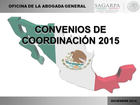 DICIEMBRE 2014 OFICINA DE LA ABOGADA GENERAL CONVENIOS DE COORDINACIÓN 2015.