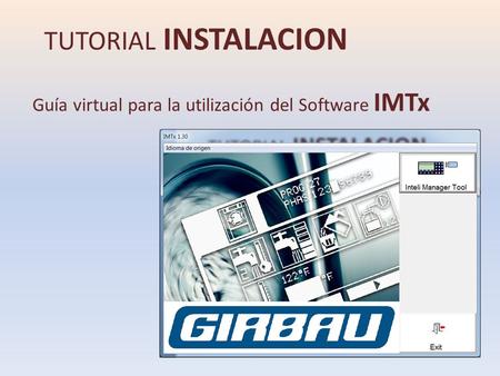 TUTORIAL INSTALACION Guía virtual para la utilización del Software IMTx.