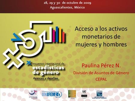 Acceso a los activos monetarios de mujeres y hombres Paulina Pérez N. División de Asuntos de Género CEPAL.