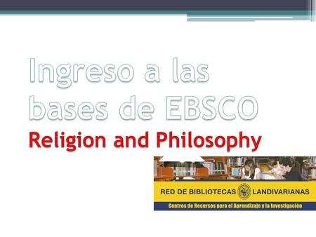 Ingreso a las bases de EBSCO Religion and Philosophy