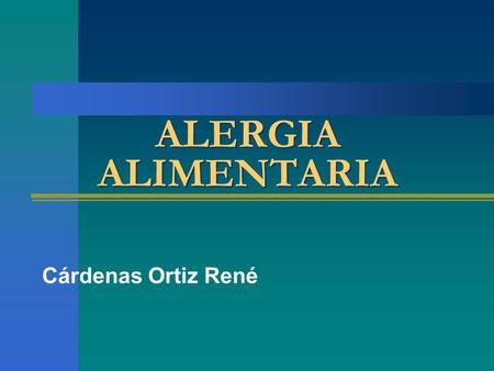 ALERGIA ALIMENTARIA Cárdenas Ortiz René.