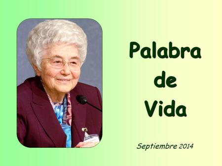 Septiembre 2014 Palabra de Vida «Acogeos mutuamente, como Cristo os acogió para gloria de Dios» (Rm 15, 7)