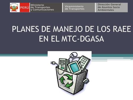 PLANES DE MANEJO DE LOS RAEE EN EL MTC-DGASA. ESTADISTICA (1) TECHNOLOGY ENVISION PERU S.A.CR.D. N° 354-2013-MTC/ 16 COSAPI DATA S.A. R.D. N° 355-MTC/16.