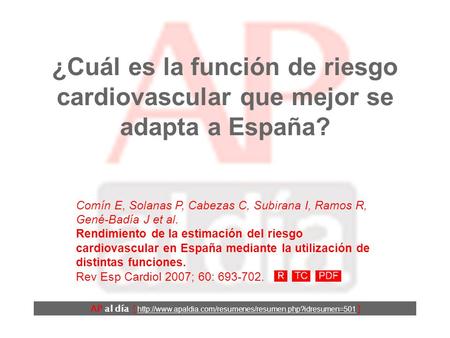 ¿Cuál es la función de riesgo cardiovascular que mejor se adapta a España? Comín E, Solanas P, Cabezas C, Subirana I, Ramos R, Gené-Badía J et al. Rendimiento.