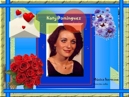Música hermosa Avanzan solas Katy Dominguez Che nel mondo non ce n'è.
