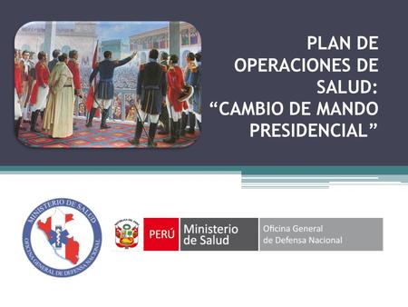 PLAN DE OPERACIONES DE SALUD: “CAMBIO DE MANDO PRESIDENCIAL”