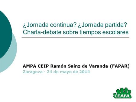 AMPA CEIP Ramón Sainz de Varanda (FAPAR) Zaragoza - 24 de mayo de 2014